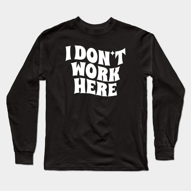 I Don't Work Here - white Long Sleeve T-Shirt by SUMAMARU